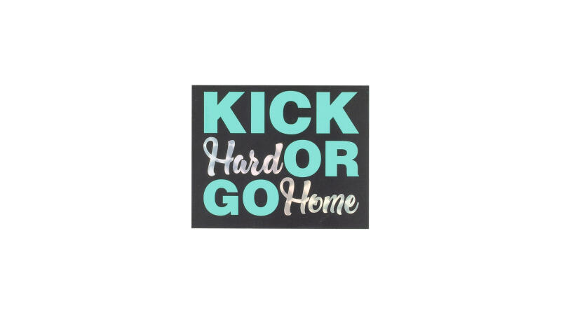 Sticker ONE:FIFTY "Kick Hard Or Go Home"