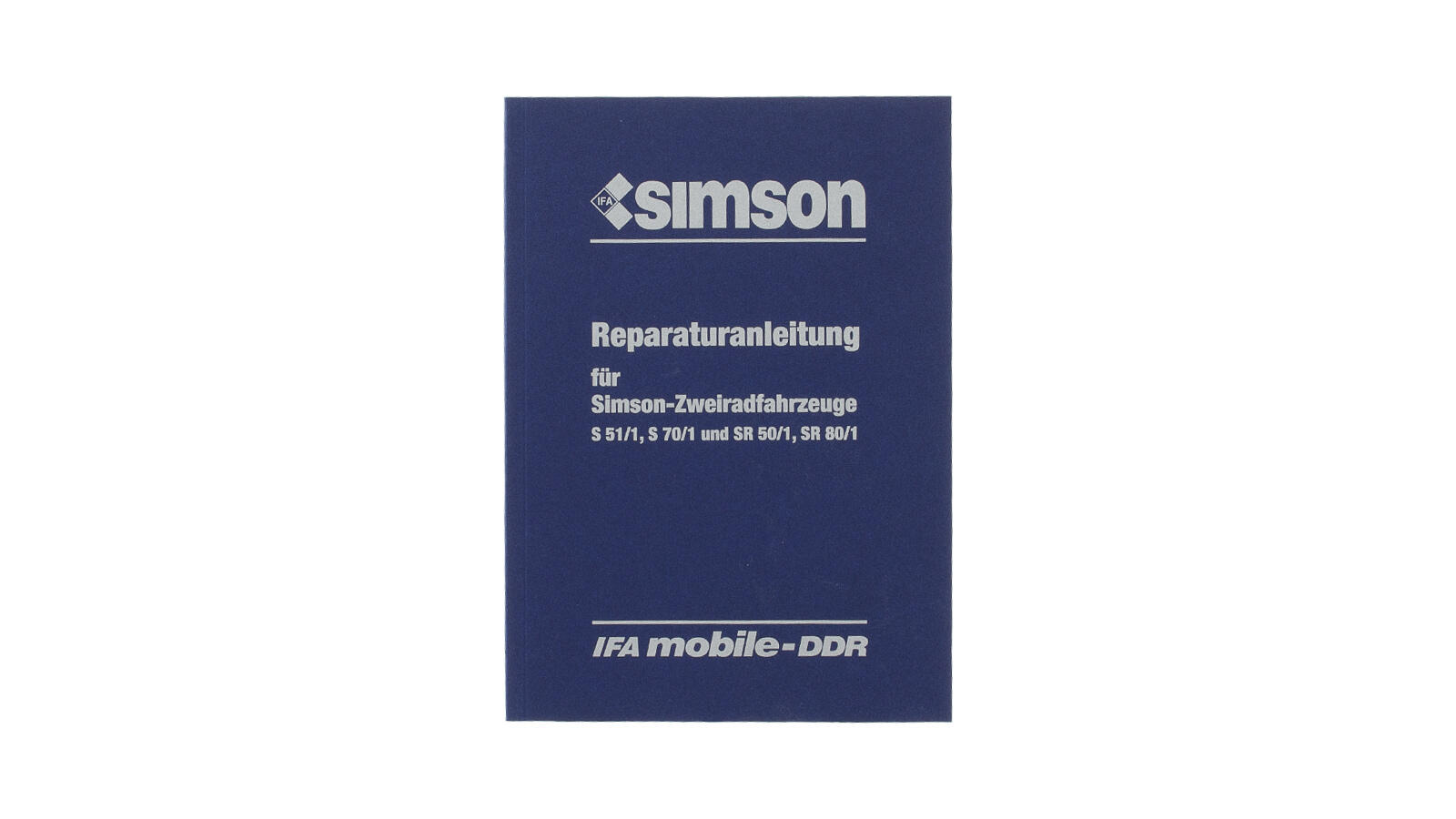 Reparaturanleitung für Simson S51, S70, SR50, SR80 (ohne Schaltpläne)